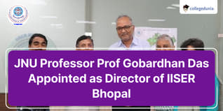 JNU Professor Prof Gobardhan Das Appointed as Director of IISER Bhopal; Check Details Here
